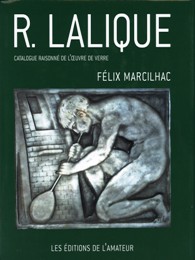 Lalique - Renè Lalique 1860-1945. Maitre-verrier. Analyse et catalogue raisonné de l'oeuvre de verre