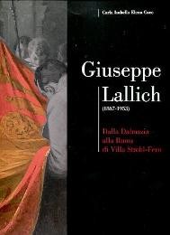 Lallich - Giuseppe Lallich (1867-1953), dalla Dalmazia alla Roma di Villa Strohl-Fern