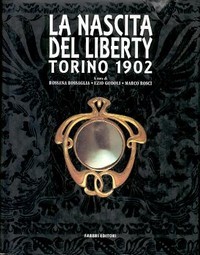Nascita del liberty, Torino 1902 (La)