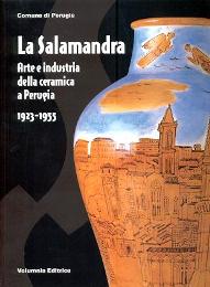 Salamandra. Arte e industria della ceramica a Perugia. 1923-1955 (La)