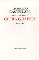 Castellani - Leonardo Castellani : ampliamenti all'opera grafica 1973-1984