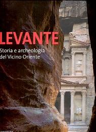 Levante. Storia e archeologia del Vicino Oriente