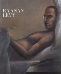 Levy - Ra'anan Levy. La chambre double. Peintures, dessins, gravures