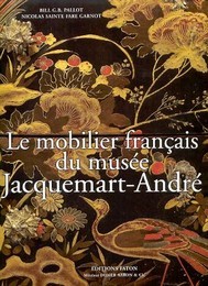 Mobilier français du musée Jacquemart-André. (Le)
