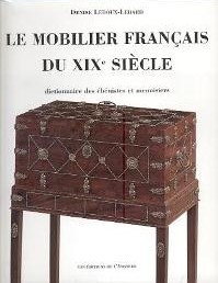 Mobilier francais du XIXe siècle. Dictionnaire des ébénistes et des menuisiers. (Le)