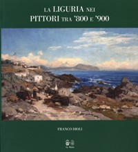 Liguria nei pittori tra '800 e '900. (La)