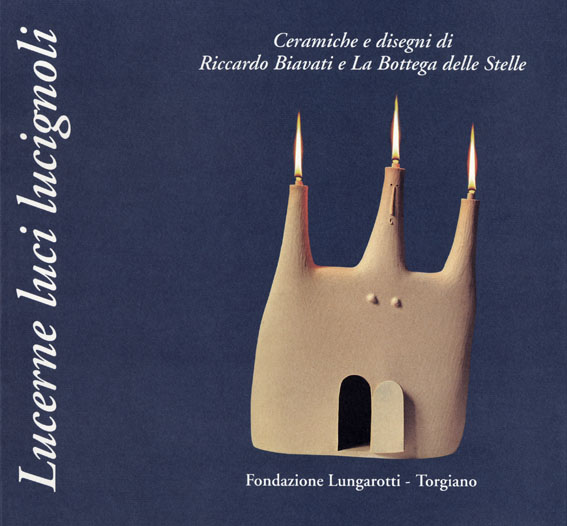 Lucerne Luci Lucignoli . Ceramiche e disegni di Riccardo Biavati e la Bottega delle stelle