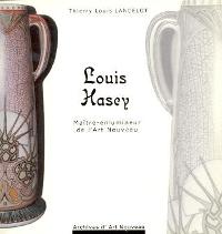 Hasey - Louis Hasey. Maitre- enlumineur de l'Art Nouveau