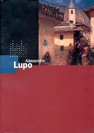Lupo - Alessandro Lupo un colorista del novecento