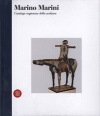 Marini - Marino Marini, catalogo ragionato della scultura