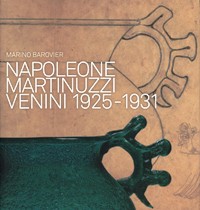 Martinuzzi - Napoleone Martinuzzi. Venini 1925-1931