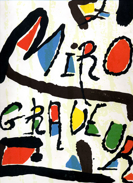 Mirò engravings Vol. 4 of the catalogue raisonne of Miro's intaglio and relief engravings 1976-1983
