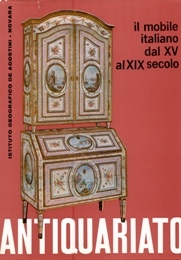 Antiquariato . Il Mobile italiano dal XV al XIX secolo