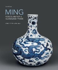 Ming. Porcelain for a globalised trade
