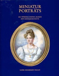 Miniatur portrats die personlichsten Zeugen der Kunstgeschichte