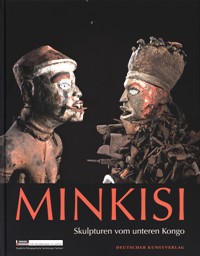 Minkisi. Skulpturen vom unteren Kongo