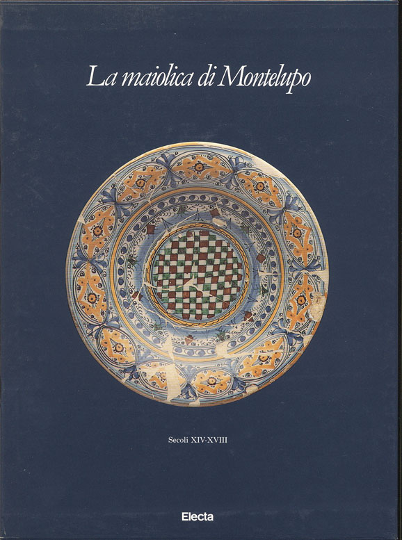 Maiolica di Montelupo, secoli XIV, XVIII (La)