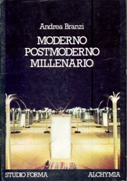 Moderno Postmoderno Millenario. Scritti teorici 1972-1980