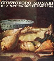 Munari - Cristoforo Munari e la natura morta emiliana