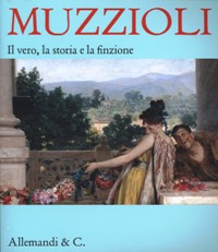 Muzzioli - Giovanni Muzzioli (1854-1894). Il vero, la storia e la finzione
