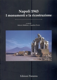 Napoli 1943. I monumenti e la ricostruzione