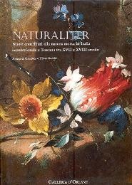 Naturaliter, nuovi contributi alla natura morta in Italia settentrionale e Toscana tra XVII e XVIII secolo