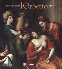 Orbetto - Alessandro Turchi, detto l'Orbetto 1578-1649