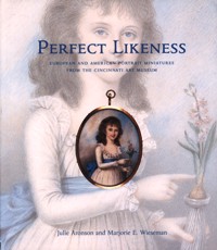 Perfect Likeness. European and American portrait miniatures from Cincinnati Art Museum