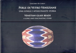 Perle di vetro veneziane. Una lunga e affascinante storia