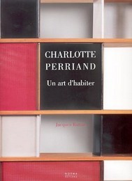 Perriand - Charlotte Perriand, un art d' habiter 1903-1959
