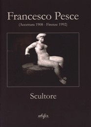 Pesce - Francesco Pesce (Accettura 1908 - Firenze 1992) Scultore
