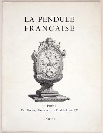 Pendule Francais . De l' Horloge gothique à la Pendule Louis XV . Ire partie
