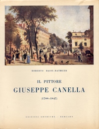 Pittore Giuseppe Canella ( Il ) . 1788-1847.