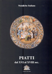 Maioliche italiane. Piatti dal XVI al XVIII sec