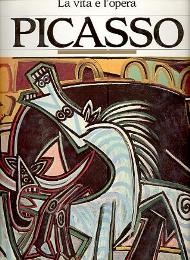 Picasso, la vita e l'opera