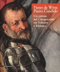 De Witte - Pieter de Witte, Pietro Candido. Un pittore del Cinquecento tra Volterra e Monaco