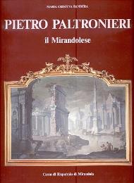 Paltronieri - Pietro Paltronieri, il Mirandolese (Mirandola 1673-Bologna 1741)