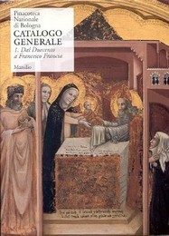 Pinacoteca Nazionale di Bologna, Catalogo Generale 1. Dal Duecento a Francesco Francia