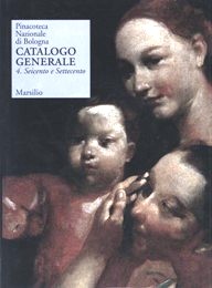 Pinacoteca Nazionale di Bologna, Catalogo generale 4. Seicento e Settecento