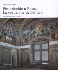 Pintoricchio a Roma. La seduzione dell'antico
