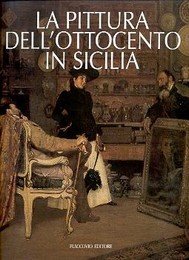 Pittura dell'ottocento in Sicilia tra committenza, critica d'arte e collezionismo (La)