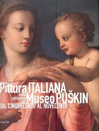 Pittura italiana nelle collezioni del Museo Puskin dal cinquecento al novecento