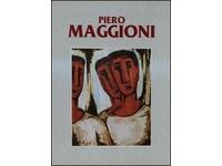Catalogo generale delle opere di Piero Maggioni . III volume 1950-1995