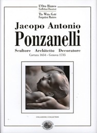 Ponzanelli - Jacopo Antonio Ponzanelli scultore, architetto, decoratore. Carrara 1654 - Genova 1735