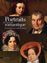 Portraits de l'epoque romantique. Une passion de collectionneur