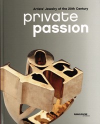 Private passion. Artist's Jewelry of the 20th Century