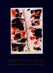Prints of Sam Francis: A Catalogue Raisonne, 1960-1990 . Volume 1: Lithographs. Volume 2: Intaglio Prints, Screenprints, and Posters.