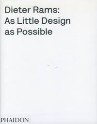 Rams - Dieter Rams: As Little Design as Possible
