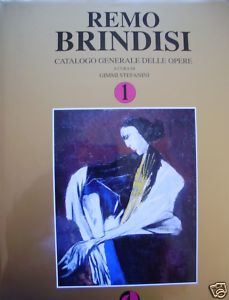 Brindisi - Remo Brindisi. Catalogo generale delle opere. 1-2-3   3 tomi  opera completa