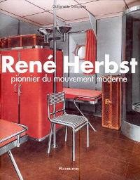 Herbst - René Herbst. Pionnier du mouvement moderne